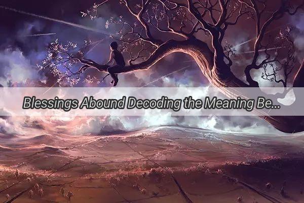 Blessings Abound Decoding the Meaning Behind Dreams of Numerous Bodhisattvas